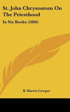 portada st. john chrysostom on the priesthood: in six books (1866) (in English)