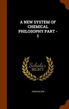 portada A New System of Chemical Philosophy Part - I (en Inglés)