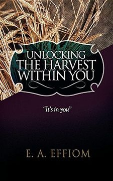 portada Unlocking The Harvest Within You