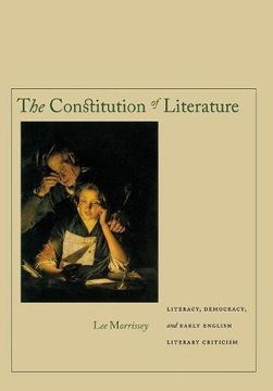 portada The Constitution of Literature: Literacy, Democracy, and Early English Literary Criticism (in English)