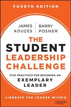 portada The Student Leadership Challenge: Five Practices for Becoming an Exemplary Leader (J-B Leadership Challenge: Kouzes (en Inglés)