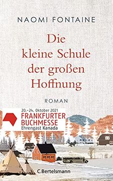 portada Die Kleine Schule der Großen Hoffnung: Roman - der Roman zum Buchmessengastland Kanada 2021 (in German)