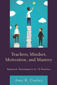 portada Teachers, Mindset, Motivation, and Mastery: Research Translated to K-12 Practice