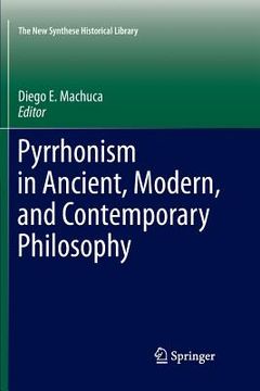 portada Pyrrhonism in Ancient, Modern, and Contemporary Philosophy