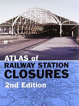 portada Atlas of Railway Station Closures (en Inglés)