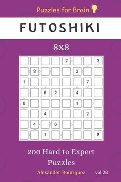 portada Puzzles for Brain - Futoshiki 200 Hard to Expert Puzzles 8x8 vol.28 (en Inglés)