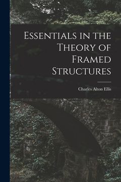 portada Essentials in the Theory of Framed Structures (en Inglés)
