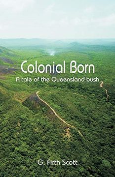 portada Colonial Born: A Tale of the Queensland Bush (en Inglés)