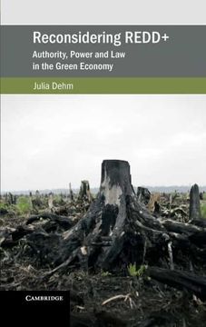 portada Reconsidering Redd+: Authority, Power and law in the Green Economy (Cambridge Studies on Environment, Energy and Natural Resources Governance) 