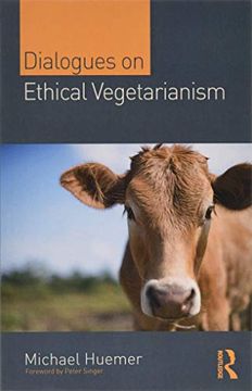 portada Dialogues on Ethical Vegetarianism (en Inglés)