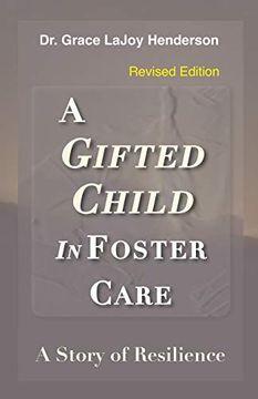portada A Gifted Child in Foster Care: A Story of Resilience - Revised Edition (en Inglés)