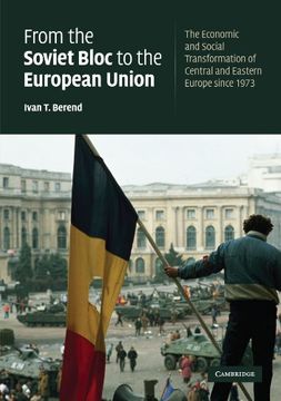 portada From the Soviet Bloc to the European Union: The Economic and Social Transformation of Central and Eastern Europe Since 1973 (in English)