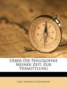 portada Ueber Die Philosophie Meiner Zeit. (en Alemán)