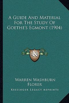 portada a guide and material for the study of goethe's egmont (1904)