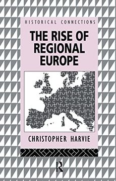 portada The Rise of Regional Europe (Historical Connections) (en Inglés)