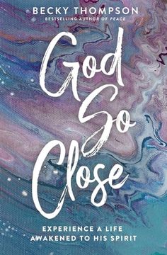 portada God so Close: Experience a Life Awakened to his Spirit (in English)