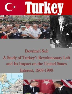 portada Devrimci Sol: A Study of Turkey's Revolutionary Left and Its Impact on the United States Interest, 1968-1999 (in English)