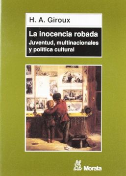 portada La Inocencia Robada: Juventud, Multinacionales y Politica Cultura l