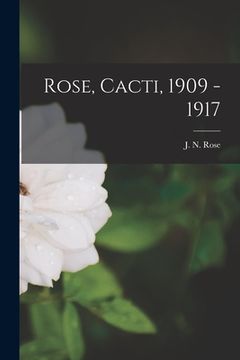 portada Rose, Cacti, 1909 - 1917 (en Inglés)