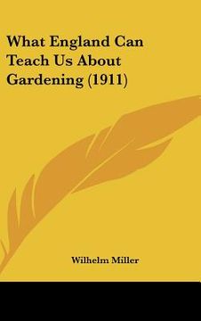 portada what england can teach us about gardening (1911) (en Inglés)