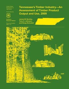portada Tennessee's Timber Industry- An Assessment of Timber Product Output and Use, 2009 (in English)