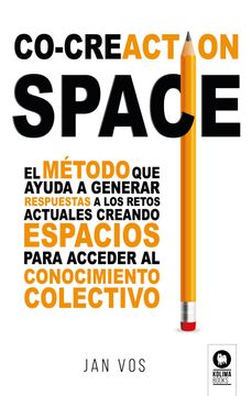 portada Co-Creaction Space: El Método que Ayuda a Generar Respuestas a los Retos Actuales Creando Espacios Para Acceder al Conocimiento Colectivo (Liderazgo con Valores)