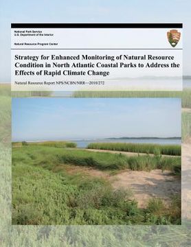 portada Strategy for Enhanced Monitoring of Natural Resource Condition in North Atlantic Coastal Parks to Address the Effects of Rapid Climate Change