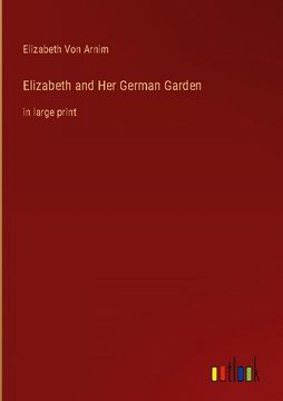 portada Elizabeth and Her German Garden: in large print (en Inglés)