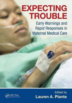 portada Expecting Trouble: Early Warnings and Rapid Responses in Maternal Medical Care (en Inglés)
