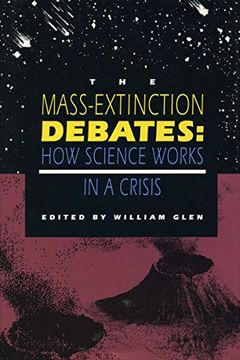 portada The Mass-Extinction Debates: How Science Works in a Crisis (en Inglés)