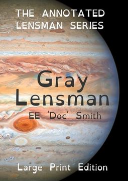 portada Gray Lensman: The Annotated Lensman Series LARGE PRINT Edition (en Inglés)