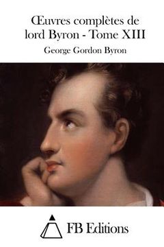 portada Oeuvres complètes de lord Byron - Tome XIII (en Francés)