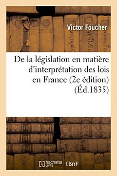 portada De la législation en matière d'interprétation des lois en France 2e édition (Sciences sociales)