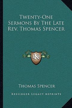 portada twenty-one sermons by the late rev. thomas spencer