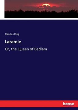 portada Laramie: Or, the Queen of Bedlam