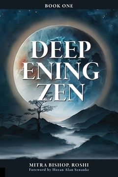 portada Deepening Zen: The Long Maturation