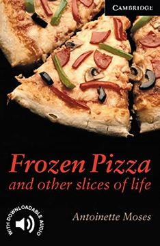 portada Frozen Pizza: And Other Slices of Life. Level 6, Wortschatz 3. 800 (en Inglés)