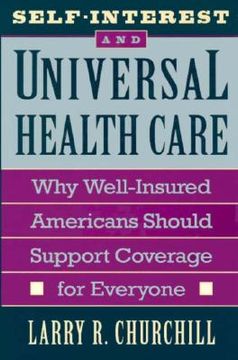 portada self-interest and universal health care: why well-insured americans should support coverage for everyone (in English)