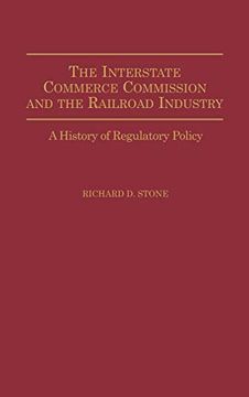 portada The Interstate Commerce Commission and the Railroad Industry: A History of Regulatory Policy (en Inglés)