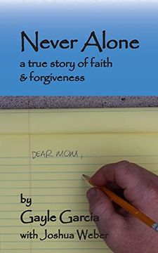 portada Never Alone: A True Story of Faith and Forgiveness (en Inglés)