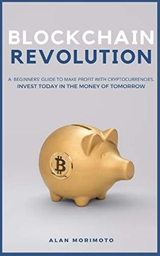 portada Bitcoin Revolution: A Beginners'Guide to Make Profit With Cryptocurrencies. Invest Today in the Money of Tomorrow (en Inglés)