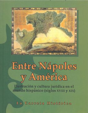 Entre Nápoles y América. Ilustración y cultura jurídica en el mundo hispánico (siglos XIII y XIX)