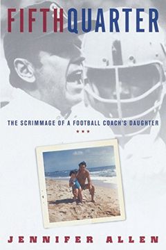 portada Fifth Quarter: The Scrimmage of a Football Coach's Daughter (en Inglés)