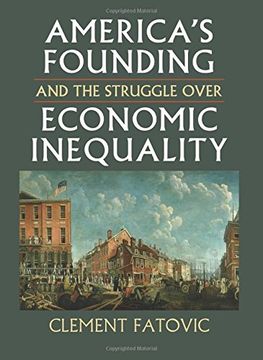 portada America's Founding and the Struggle over Economic Inequality (Constitutional Thinking)