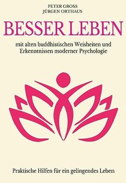 portada Besser Leben: Mit Alten Buddhistischen Weisheiten und Erkenntnissen Moderner Psychologie (en Alemán)