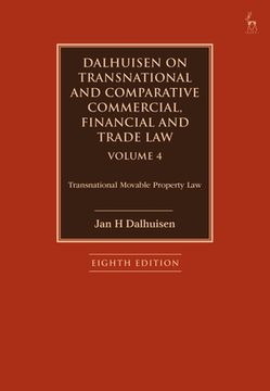 portada Dalhuisen on Transnational and Comparative Commercial, Financial and Trade Law Volume 4: Transnational Movable Property Law (in English)