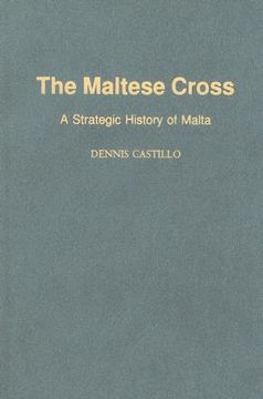 portada the maltese cross: a strategic history of malta