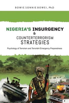 portada Nigeria's Insurgency and Counterterrorism Strategies: Psychology of Terrorism and Terrorism Emergency Preparedness (en Inglés)
