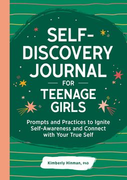 portada Self-Discovery Journal for Teenage Girls: Prompts and Practices to Ignite Self-Awareness and Connect With Your True Self (en Inglés)