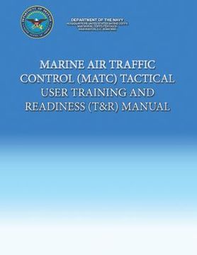 portada Marine Air Traffic Control (MATC) Tactical User Training and Readiness (T&R) Manual (en Inglés)